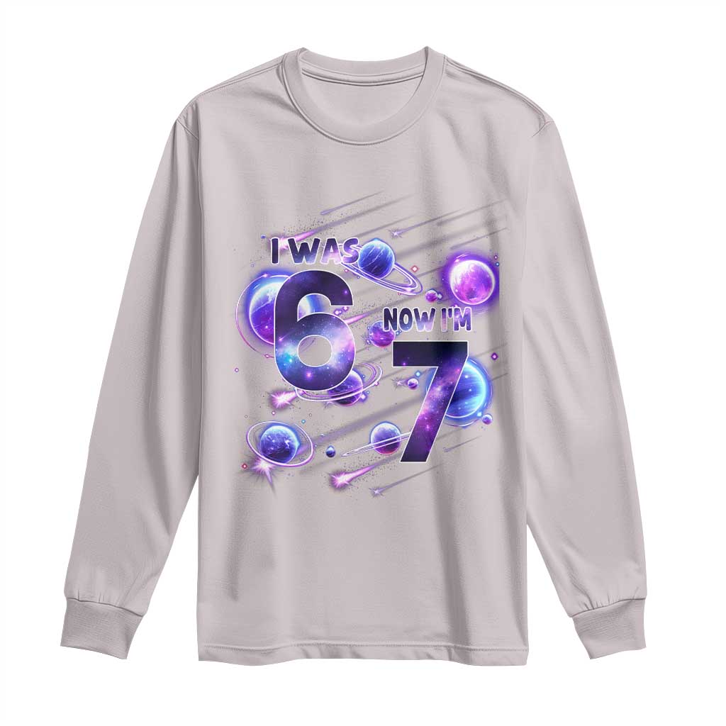 Funny Galaxy Space Birthday Long Sleeve Shirt I Was Six Now I Am Seven - Wonder Print Shop