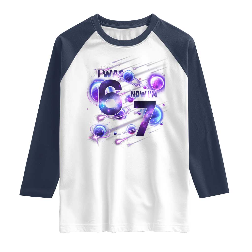 Funny Galaxy Space Birthday Raglan Shirt I Was Six Now I Am Seven - Wonder Print Shop