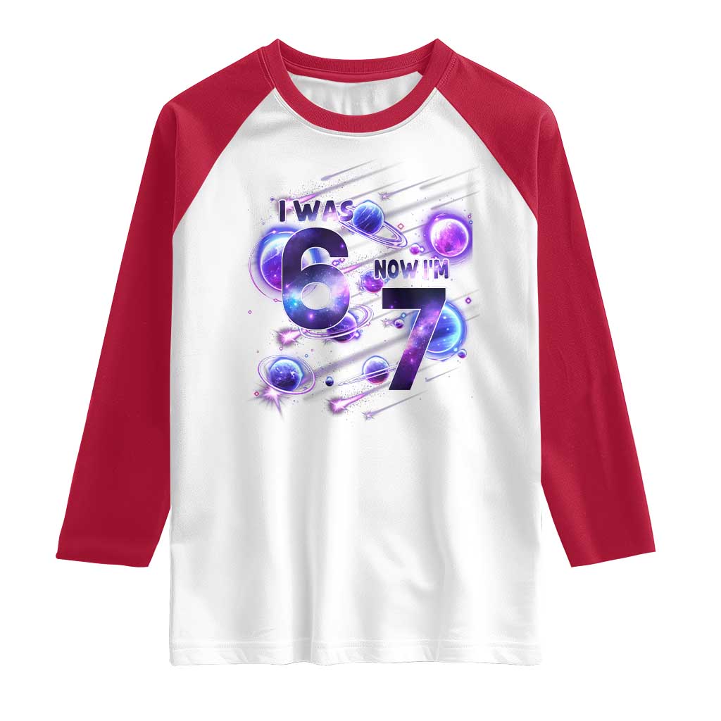 Funny Galaxy Space Birthday Raglan Shirt I Was Six Now I Am Seven - Wonder Print Shop