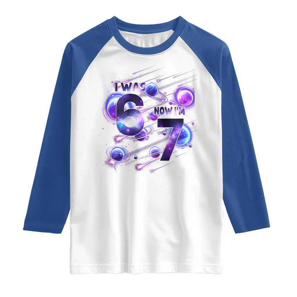 Funny Galaxy Space Birthday Raglan Shirt I Was Six Now I Am Seven - Wonder Print Shop