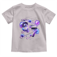 Funny Galaxy Space Birthday Toddler T Shirt I Was Six Now I Am Seven - Wonder Print Shop