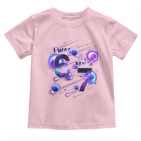 Funny Galaxy Space Birthday Toddler T Shirt I Was Six Now I Am Seven - Wonder Print Shop