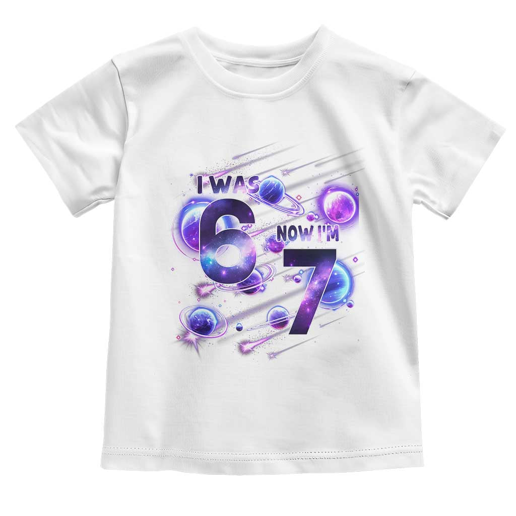 Funny Galaxy Space Birthday Toddler T Shirt I Was Six Now I Am Seven - Wonder Print Shop