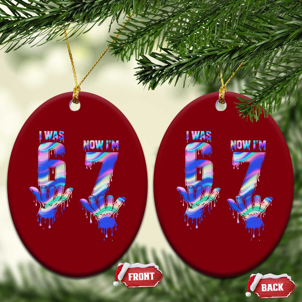 Funny I Was 6 Now I Am 7 Ceramic Ornament Iridescent Effect Printed Kids Birthday - Wonder Print Shop