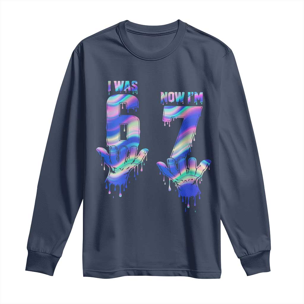 Funny I Was 6 Now I Am 7 Long Sleeve Shirt Iridescent Effect Printed Kids Birthday - Wonder Print Shop