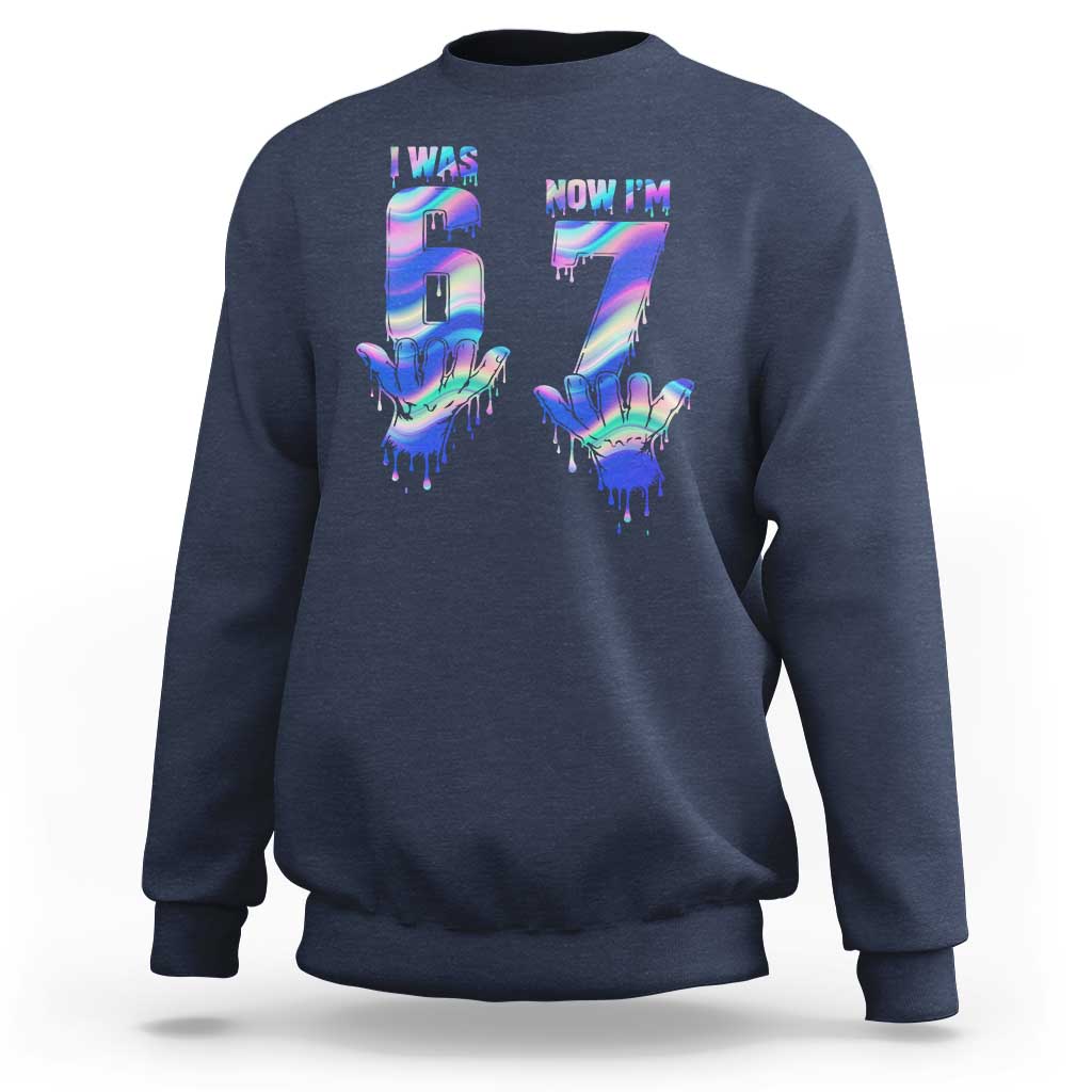 Funny I Was 6 Now I Am 7 Sweatshirt Iridescent Effect Printed Kids Birthday - Wonder Print Shop