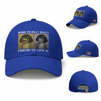 Funny Frog Bob Haircut Baseball Cap Born To Dilly Dally Forced To Lock In