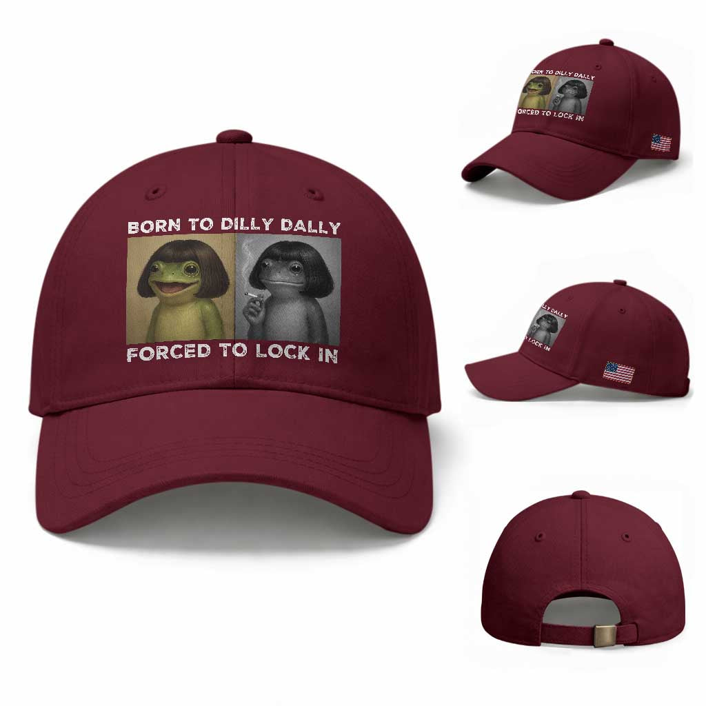 Funny Frog Bob Haircut Baseball Cap Born To Dilly Dally Forced To Lock In