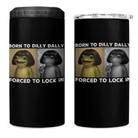 Funny Frog Bob Haircut 4 in 1 Can Cooler Tumbler Born To Dilly Dally Forced To Lock In