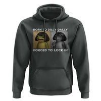 Funny Frog Bob Haircut Hoodie Born To Dilly Dally Forced To Lock In