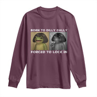 Funny Frog Bob Haircut Long Sleeve Shirt Born To Dilly Dally Forced To Lock In