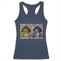 Funny Frog Bob Haircut Racerback Tank Top Born To Dilly Dally Forced To Lock In