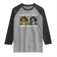 Funny Frog Bob Haircut Raglan Shirt Born To Dilly Dally Forced To Lock In