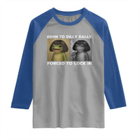 Funny Frog Bob Haircut Raglan Shirt Born To Dilly Dally Forced To Lock In