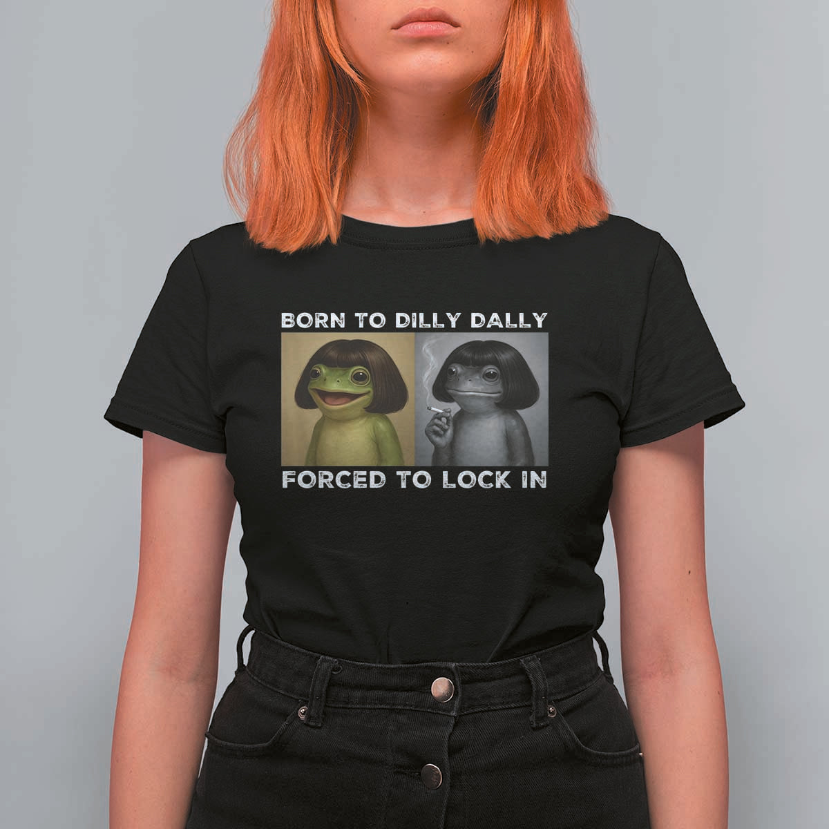 Funny Frog Bob Haircut T Shirt For Women Born To Dilly Dally Forced To Lock In