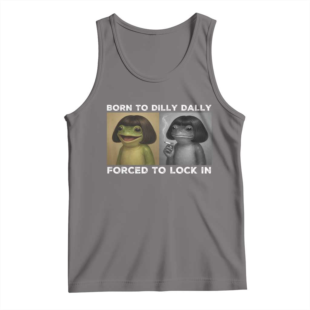 Funny Frog Bob Haircut Tank Top Born To Dilly Dally Forced To Lock In
