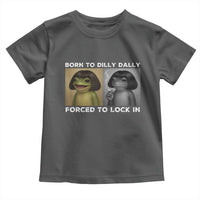 Funny Frog Bob Haircut Toddler T Shirt Born To Dilly Dally Forced To Lock In