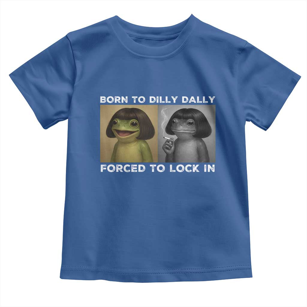 Funny Frog Bob Haircut Toddler T Shirt Born To Dilly Dally Forced To Lock In