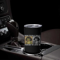 Funny Frog Bob Haircut Tumbler Cup Born To Dilly Dally Forced To Lock In