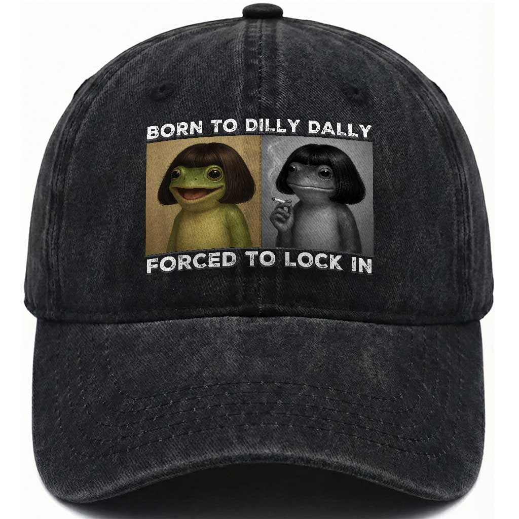 Funny Frog Bob Haircut Washed Cotton Baseball Cap Born To Dilly Dally Forced To Lock In
