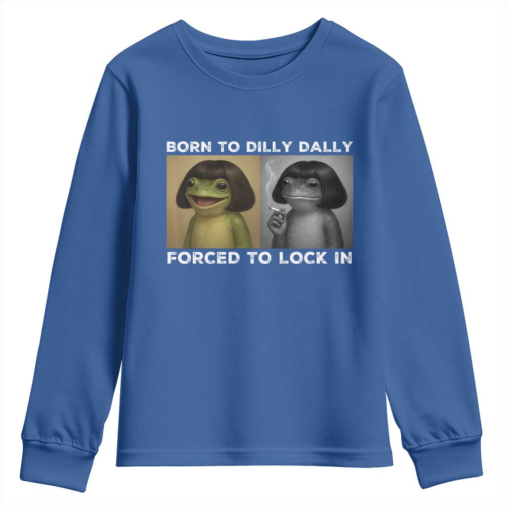 Funny Frog Bob Haircut Youth Sweatshirt Born To Dilly Dally Forced To Lock In
