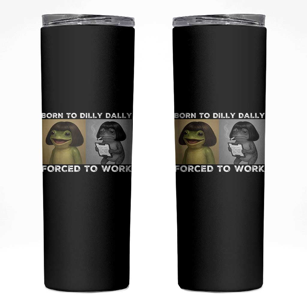 Funny Frog Meme Skinny Tumbler Dilly Dally Lock In Meme