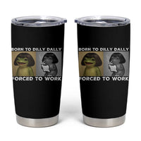 Funny Frog Meme Tumbler Cup Dilly Dally Lock In Meme