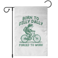 Born To Dilly Dally Forced To Work Garden Flag Funny Frog Meme