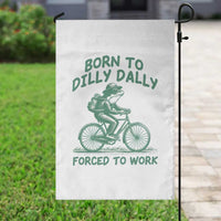 Born To Dilly Dally Forced To Work Garden Flag Funny Frog Meme