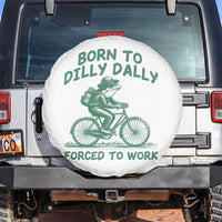 Born To Dilly Dally Forced To Work Spare Tire Cover Funny Frog Meme