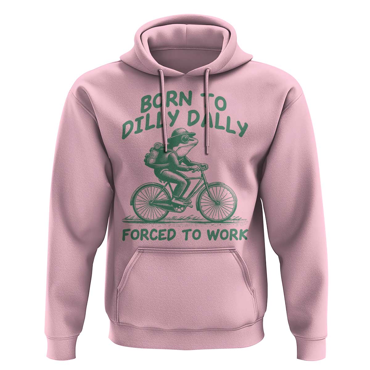 Born To Dilly Dally Forced To Work Hoodie Funny Frog Meme