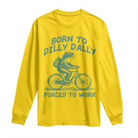 Born To Dilly Dally Forced To Work Long Sleeve Shirt Funny Frog Meme