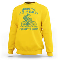 Born To Dilly Dally Forced To Work Sweatshirt Funny Frog Meme