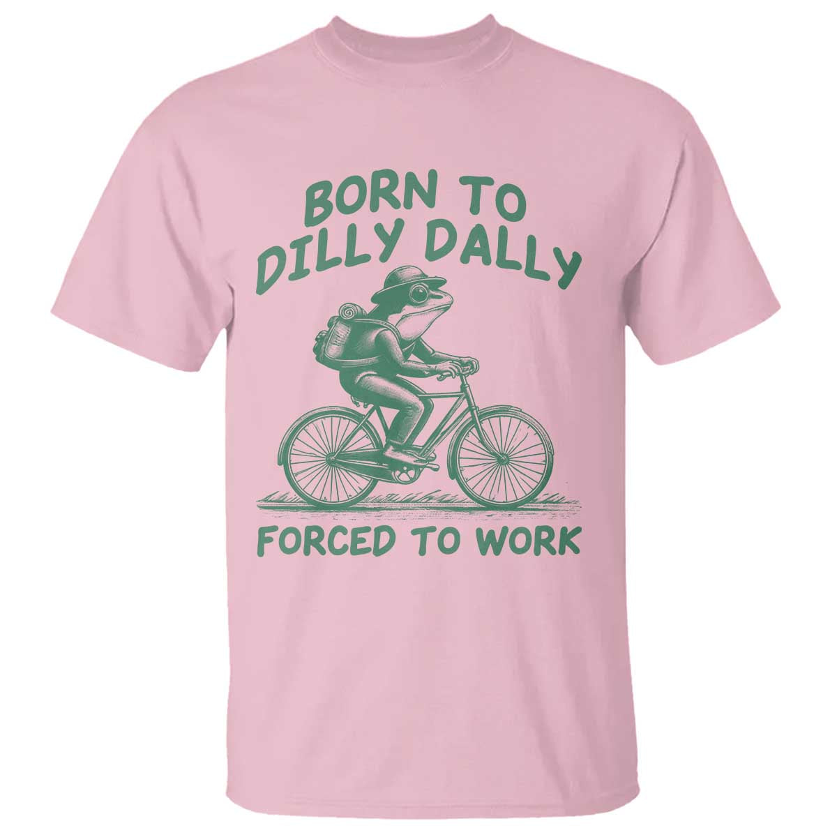 Born To Dilly Dally Forced To Work T Shirt Funny Frog Meme