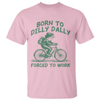 Born To Dilly Dally Forced To Work T Shirt Funny Frog Meme
