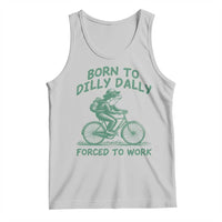 Born To Dilly Dally Forced To Work Tank Top Funny Frog Meme