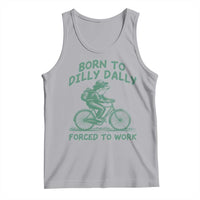 Born To Dilly Dally Forced To Work Tank Top Funny Frog Meme
