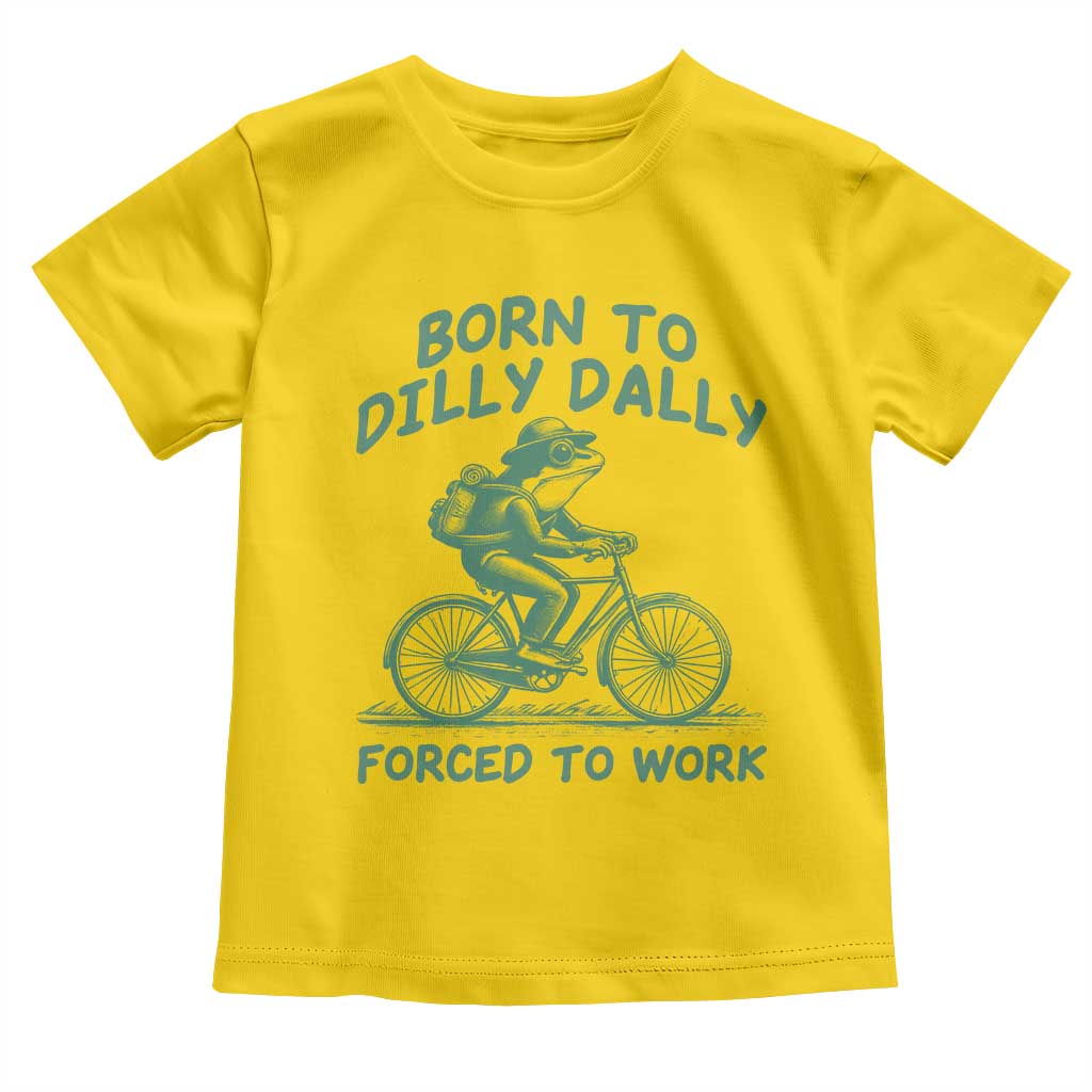 Born To Dilly Dally Forced To Work Toddler T Shirt Funny Frog Meme