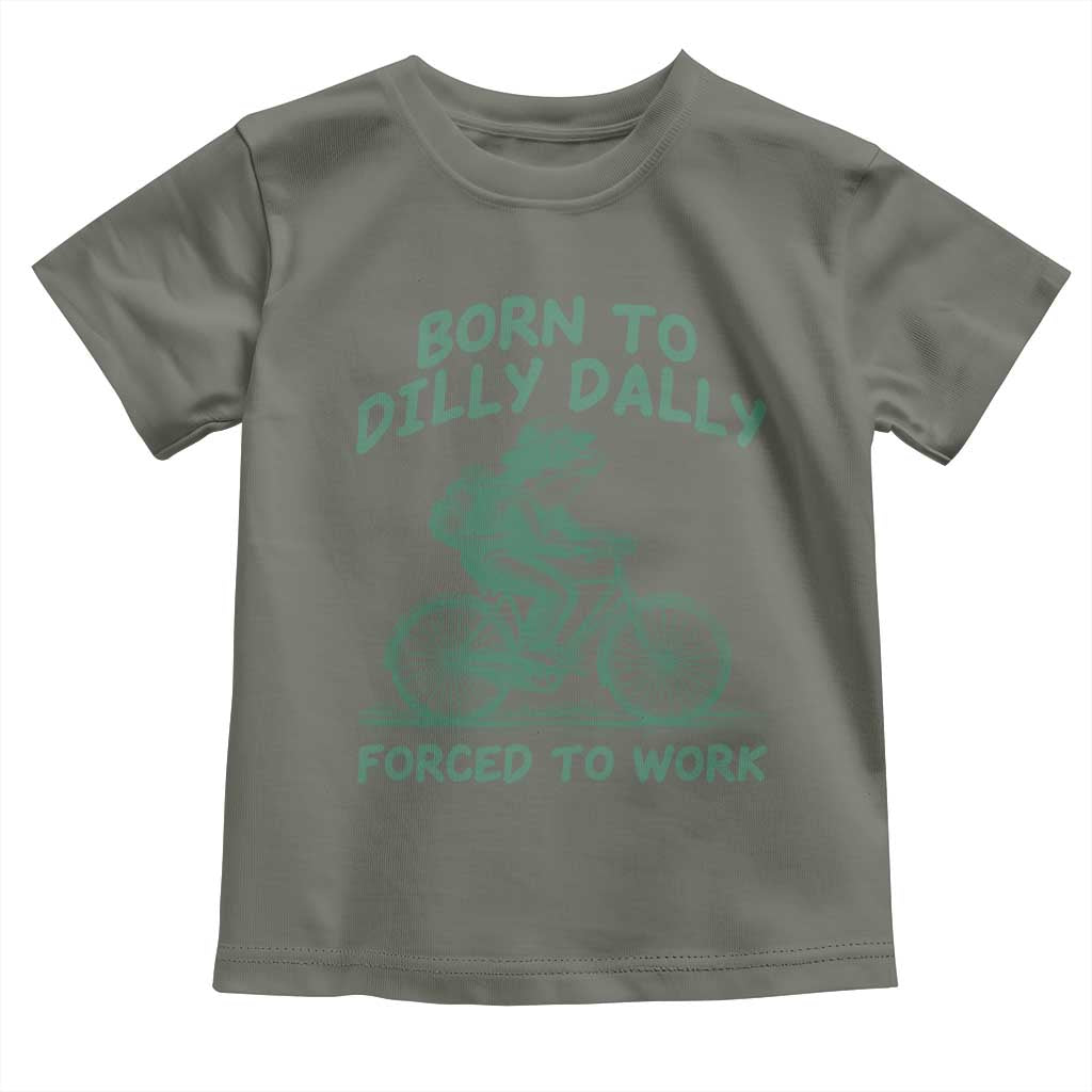 Born To Dilly Dally Forced To Work Toddler T Shirt Funny Frog Meme