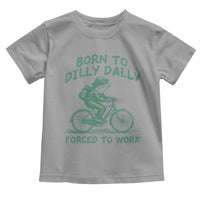Born To Dilly Dally Forced To Work Toddler T Shirt Funny Frog Meme