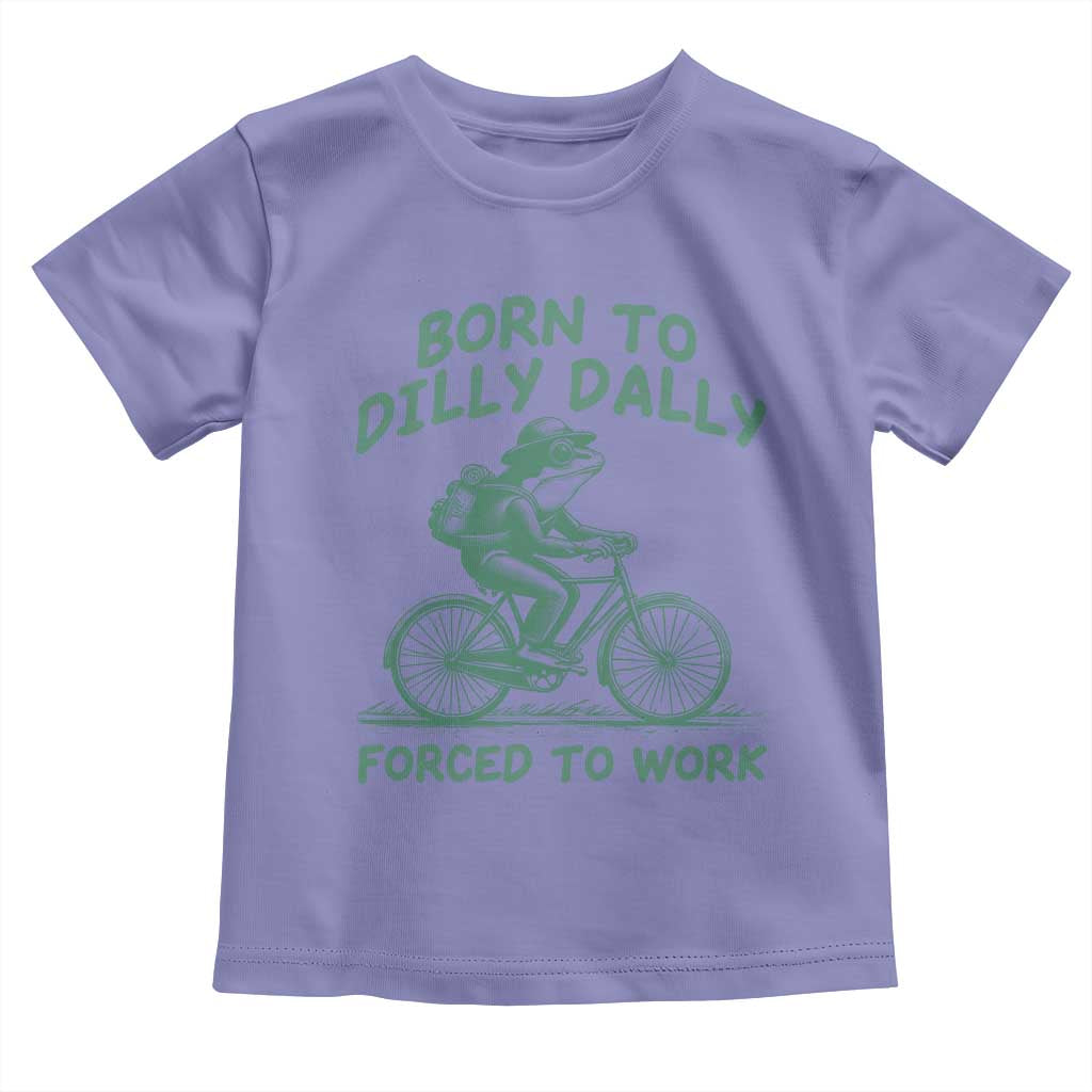 Born To Dilly Dally Forced To Work Toddler T Shirt Funny Frog Meme