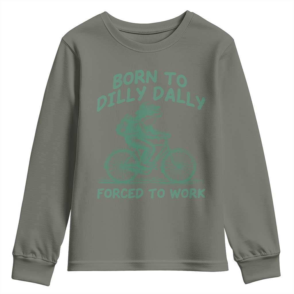 Born To Dilly Dally Forced To Work Youth Sweatshirt Funny Frog Meme