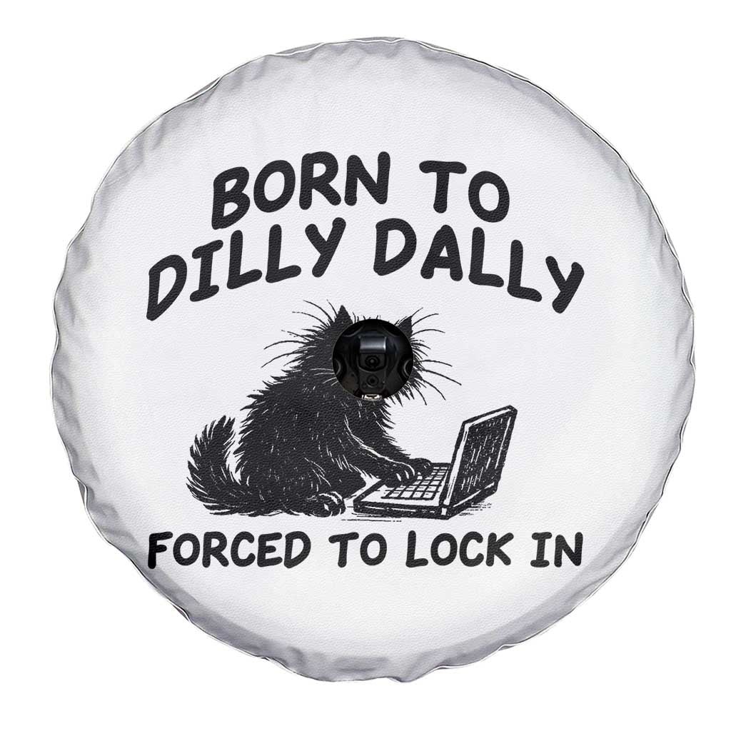 Funny Black Cat Spare Tire Cover Born To Dilly Dally Forced To Lock In