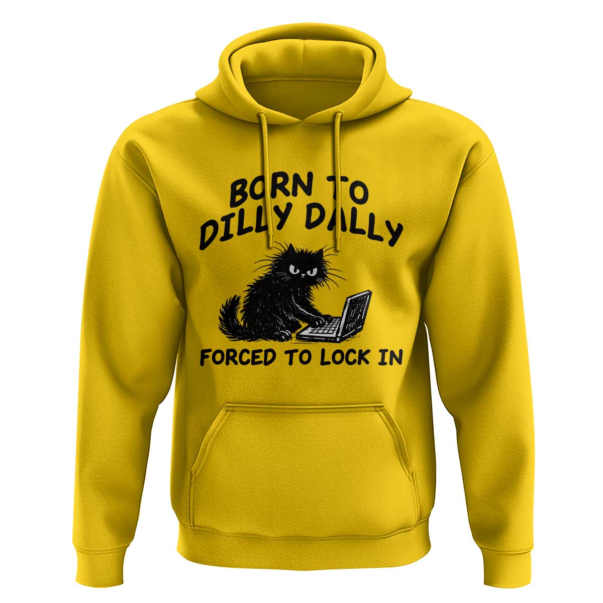 Funny Black Cat Hoodie Born To Dilly Dally Forced To Lock In