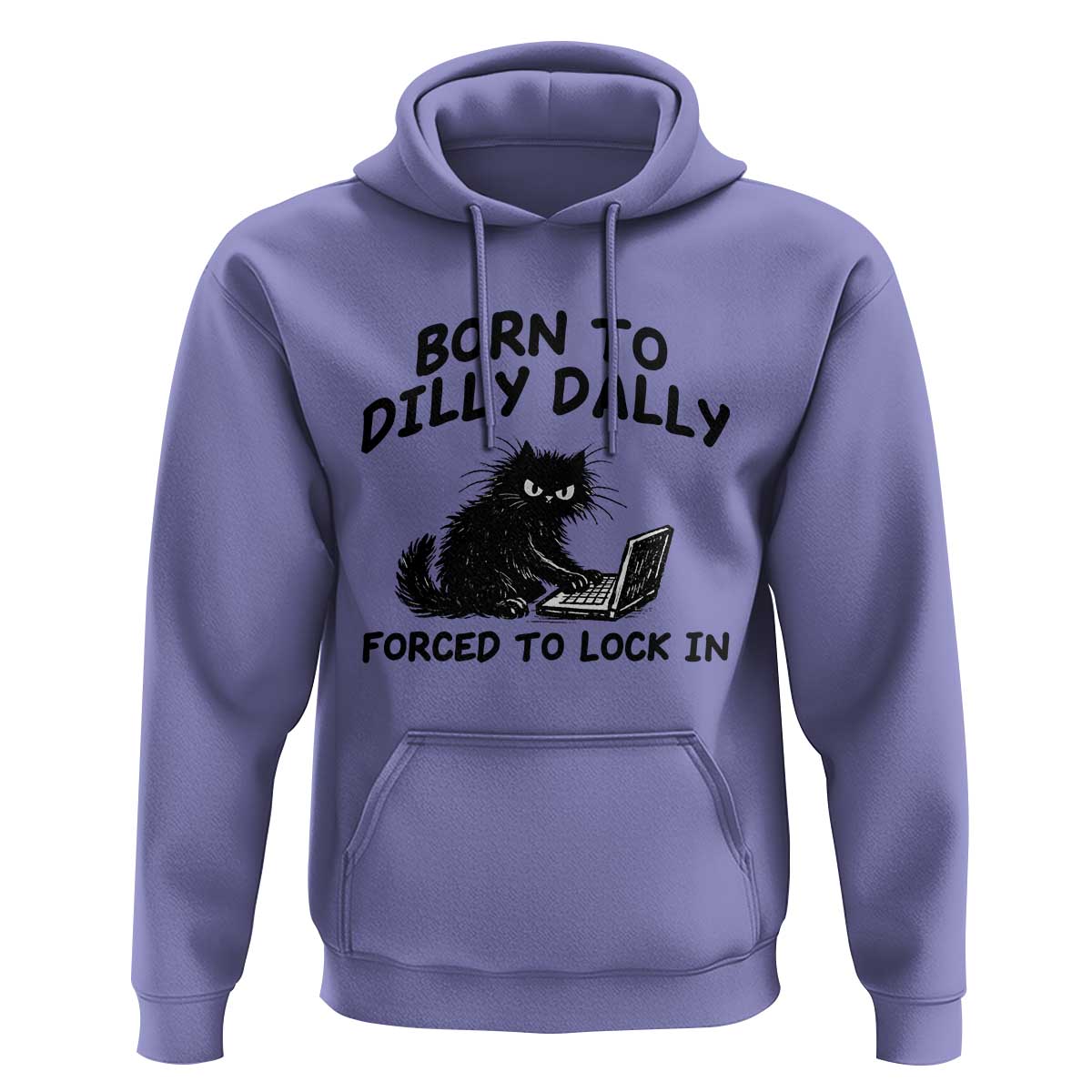 Funny Black Cat Hoodie Born To Dilly Dally Forced To Lock In