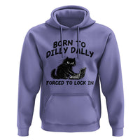 Funny Black Cat Hoodie Born To Dilly Dally Forced To Lock In