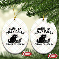 Funny Black Cat Ceramic Ornament Born To Dilly Dally Forced To Lock In