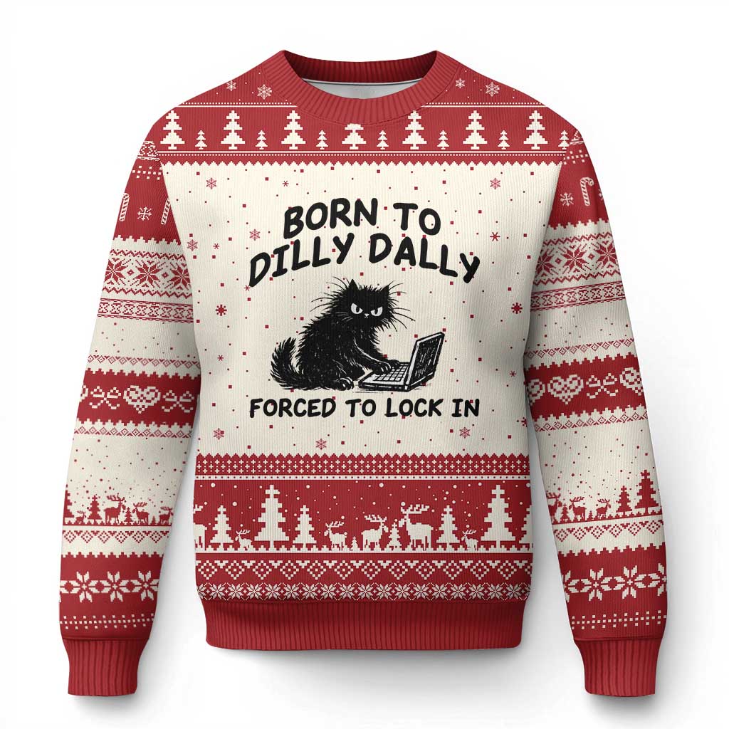 Funny Black Cat Ugly Christmas Sweater Born To Dilly Dally Forced To Lock In