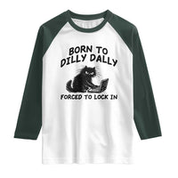 Funny Black Cat Raglan Shirt Born To Dilly Dally Forced To Lock In