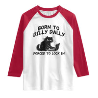 Funny Black Cat Raglan Shirt Born To Dilly Dally Forced To Lock In